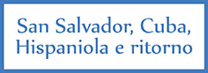 San Salvador, Cuba, Hispaniola e ritorno