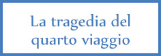 La tragedia del quarto viaggio